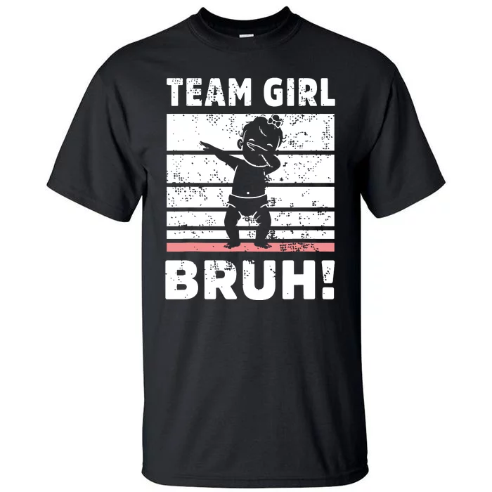 Family Team Girl Bruh Gender Reveal Party Announcement Tall T-Shirt