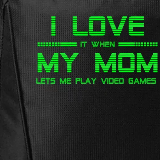 Funny Teen Gaming I Love My Mom Let's Me Play Game Gift City Backpack