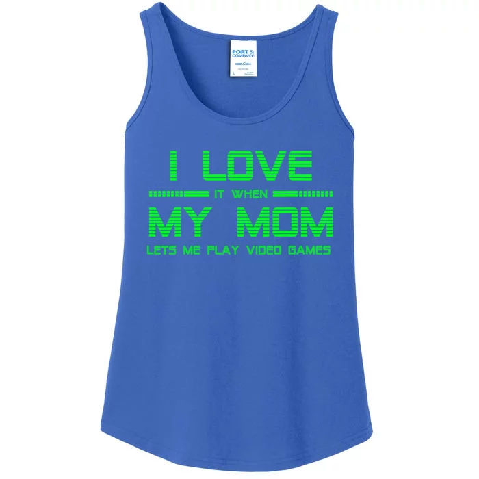 Funny Teen Gaming I Love My Mom Let's Me Play Game Gift Ladies Essential Tank