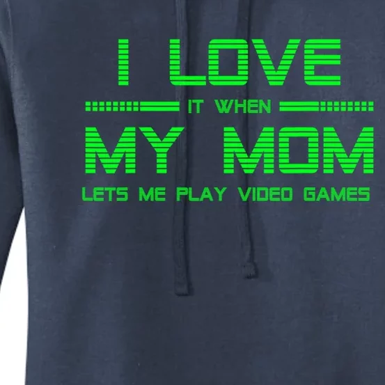 Funny Teen Gaming I Love My Mom Let's Me Play Game Gift Women's Pullover Hoodie