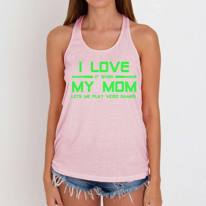 Funny Teen Gaming I Love My Mom Let's Me Play Game Gift Women's Knotted Racerback Tank