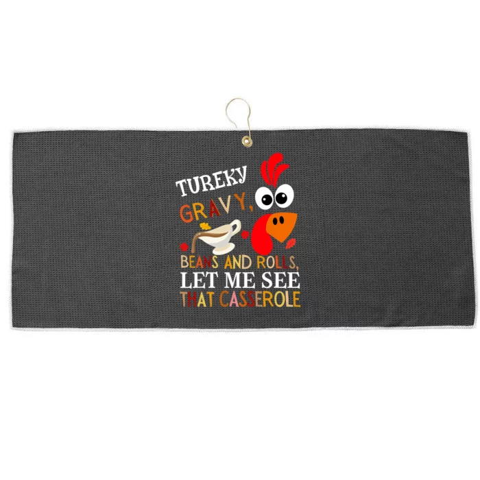 Funny Turkey Gravy Beans And Rolls Let Me See That Casserole Large Microfiber Waffle Golf Towel