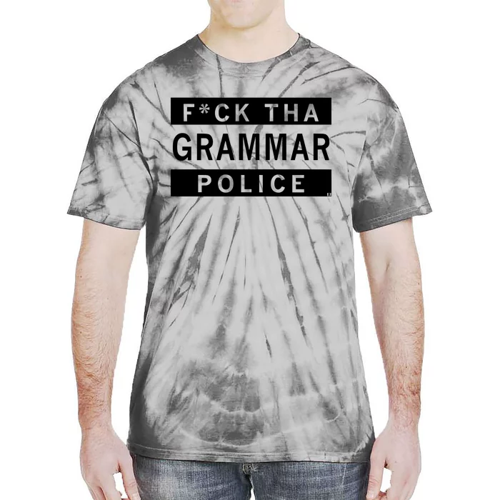 Fuck Tha Grammar Police Tie-Dye T-Shirt