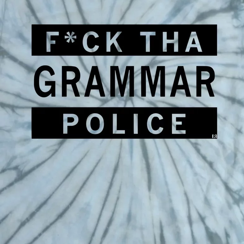 Fuck Tha Grammar Police Tie-Dye T-Shirt