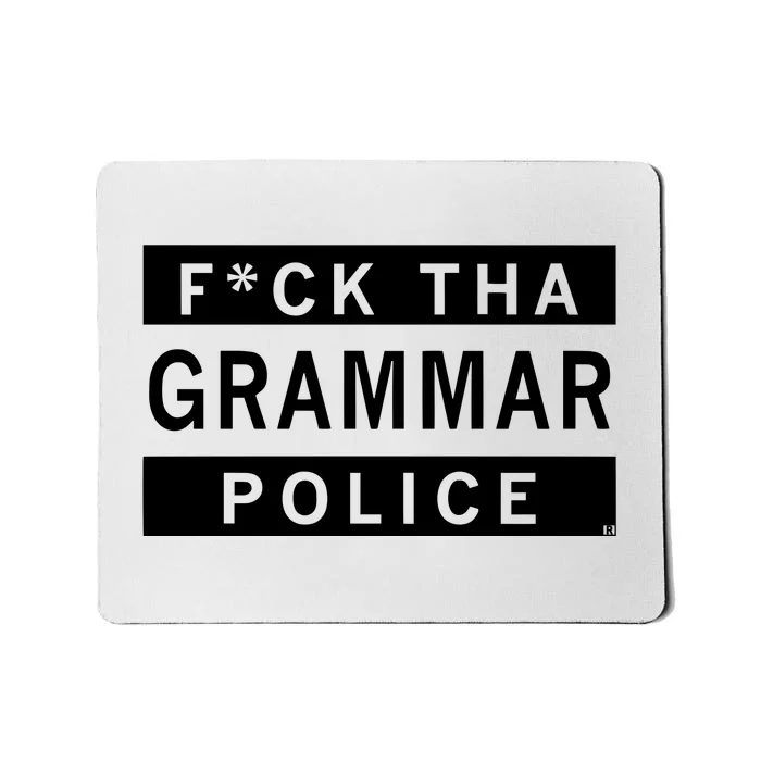 Fuck Tha Grammar Police Mousepad