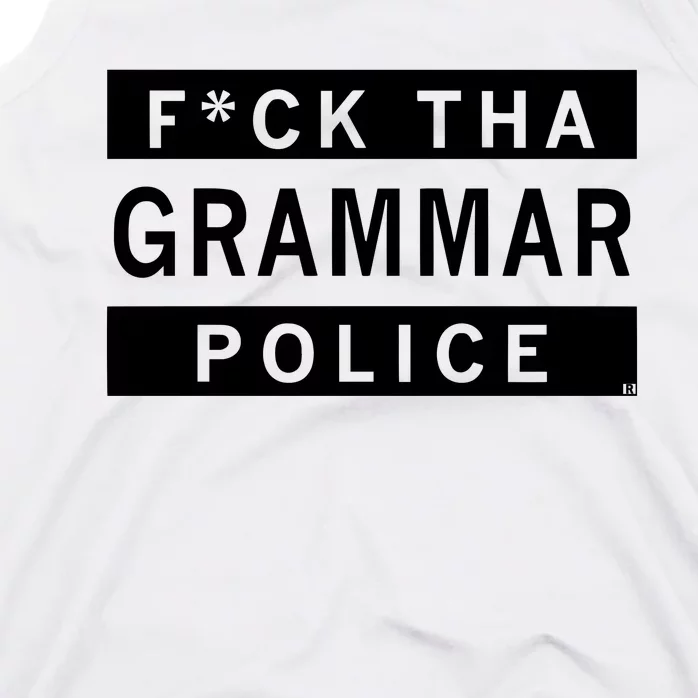 Fuck Tha Grammar Police Tank Top