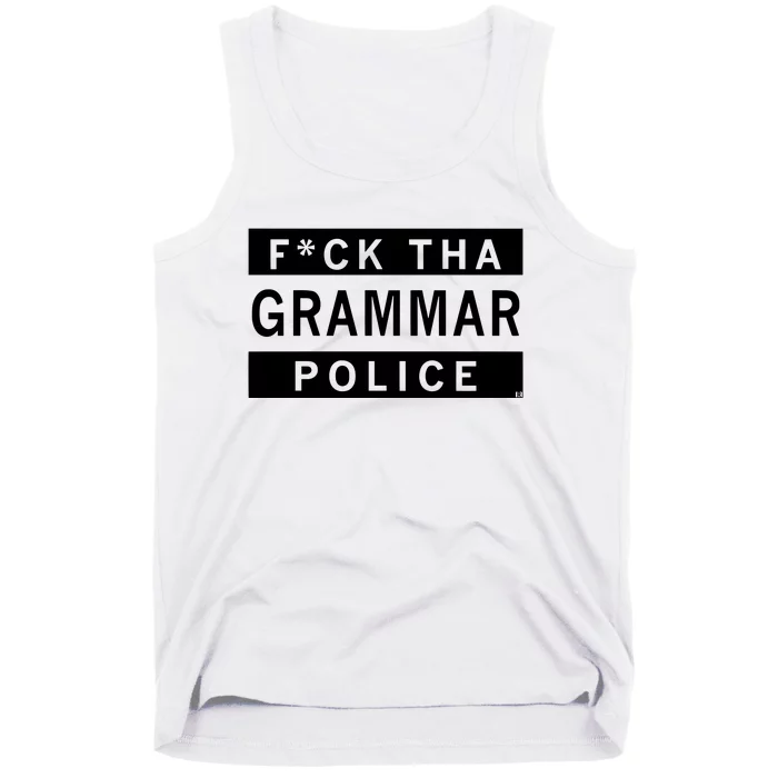 Fuck Tha Grammar Police Tank Top