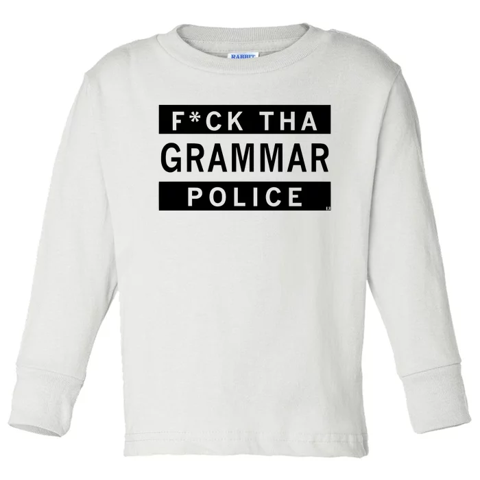 Fuck Tha Grammar Police Toddler Long Sleeve Shirt