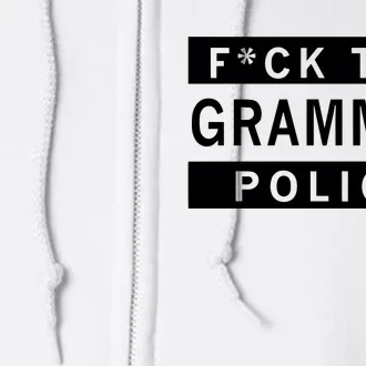 Fuck Tha Grammar Police Full Zip Hoodie