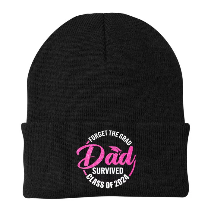 Forget The Grad Dad Survived Senior Class Of 2024 Knit Cap Winter Beanie