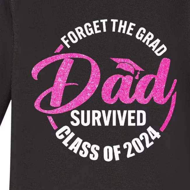 Forget The Grad Dad Survived Senior Class Of 2024 Baby Long Sleeve Bodysuit