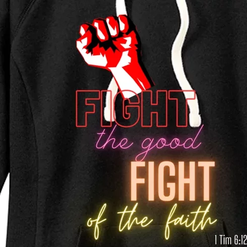 Fight The Good Fight Of The Faith 1 Tim 6:12 Gift Women's Fleece Hoodie