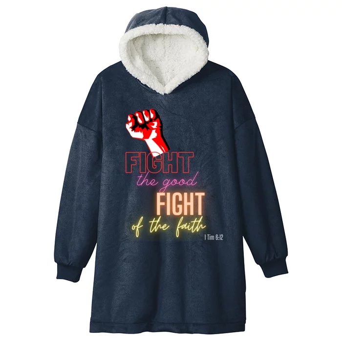 Fight The Good Fight Of The Faith 1 Tim 6:12 Gift Hooded Wearable Blanket