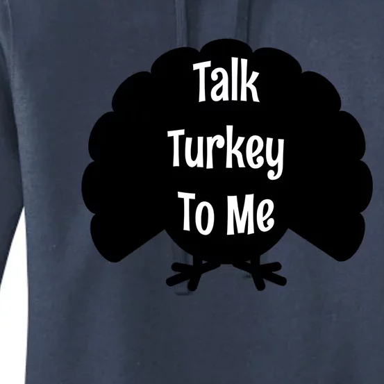 Funny Thanksgiving Gift Talk Turkey To Me Great Gift Women's Pullover Hoodie