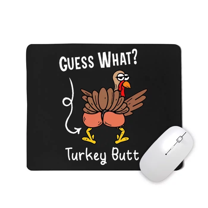 Funny Thanksgiving Guess What Turkey Butt Mousepad