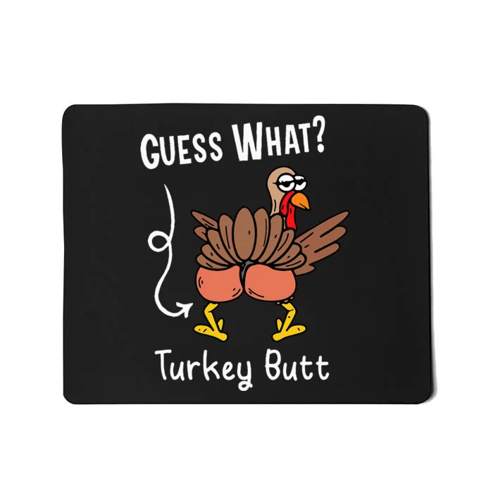 Funny Thanksgiving Guess What Turkey Butt Mousepad