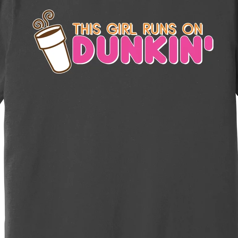 Funny This Girl Runs On Dunkin Premium T-Shirt