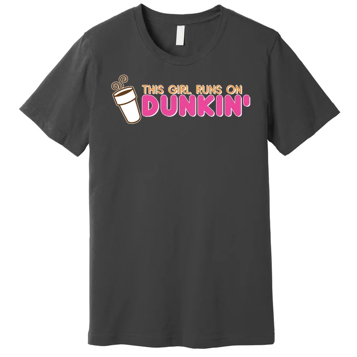 Funny This Girl Runs On Dunkin Premium T-Shirt