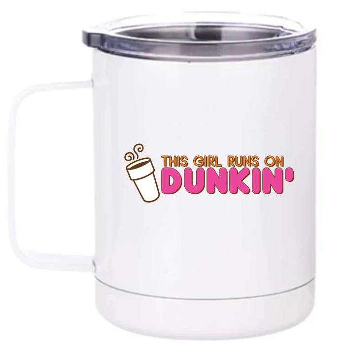 Funny This Girl Runs On Dunkin Front & Back 12oz Stainless Steel Tumbler Cup