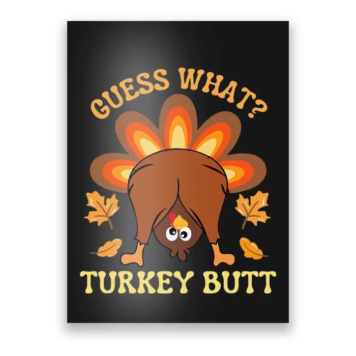 Funny Thanksgiving Guess What Turkey Butt Poster