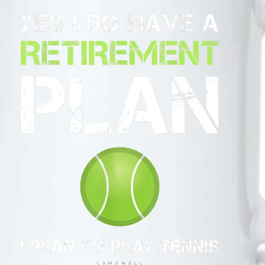 Funny Tennis Gift Yes I Have A Retirement Plan Playing Tennis Sport Gift Black Color Changing Mug