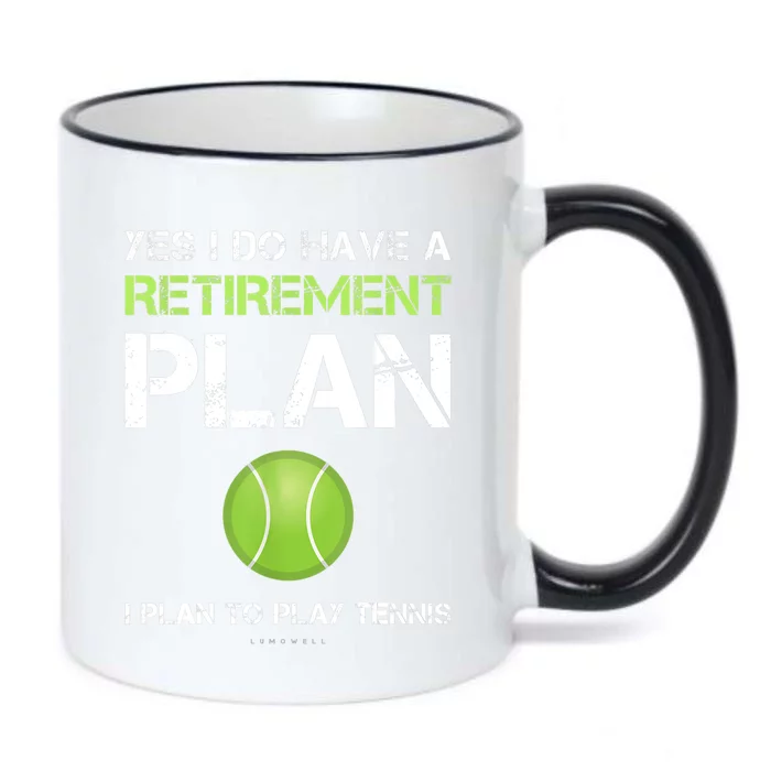 Funny Tennis Gift Yes I Have A Retirement Plan Playing Tennis Sport Gift Black Color Changing Mug