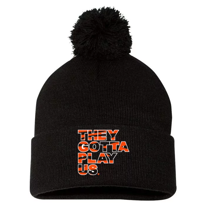 funny They Gotta Play Us Cincinnati Football Pom Pom 12in Knit Beanie