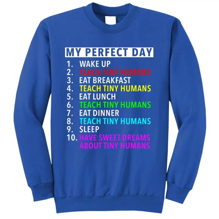 Funny Teacher Gift My Perfect Day Teaching Lover Funny Gift Tall Sweatshirt