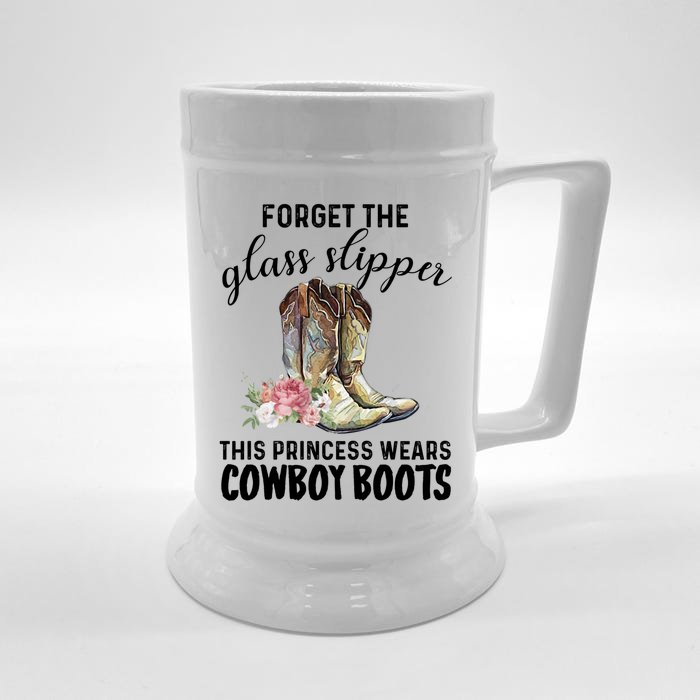 Forget The Glass Slippers This Princess Wears Cowboy Boots Funny Gift Front & Back Beer Stein