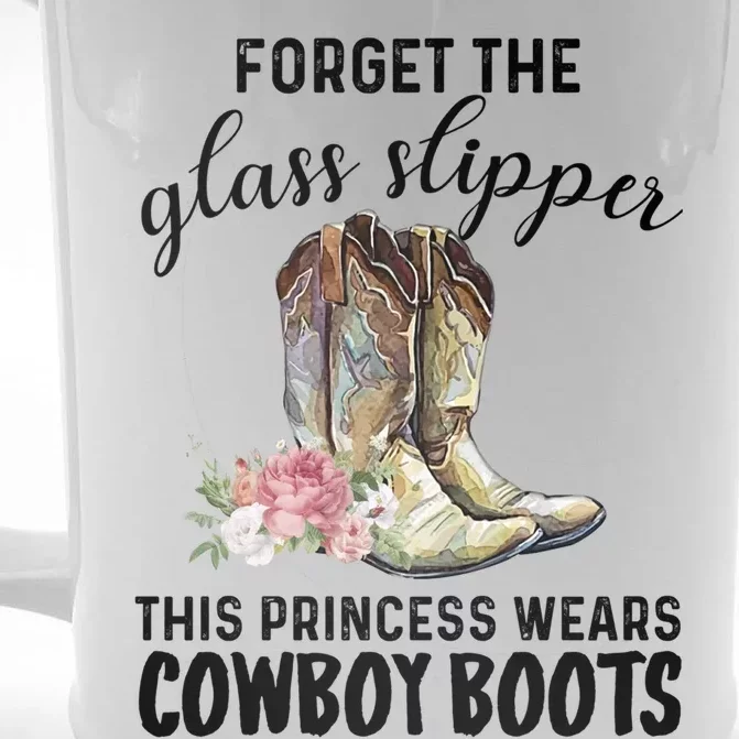 Forget The Glass Slippers This Princess Wears Cowboy Boots Funny Gift Front & Back Beer Stein