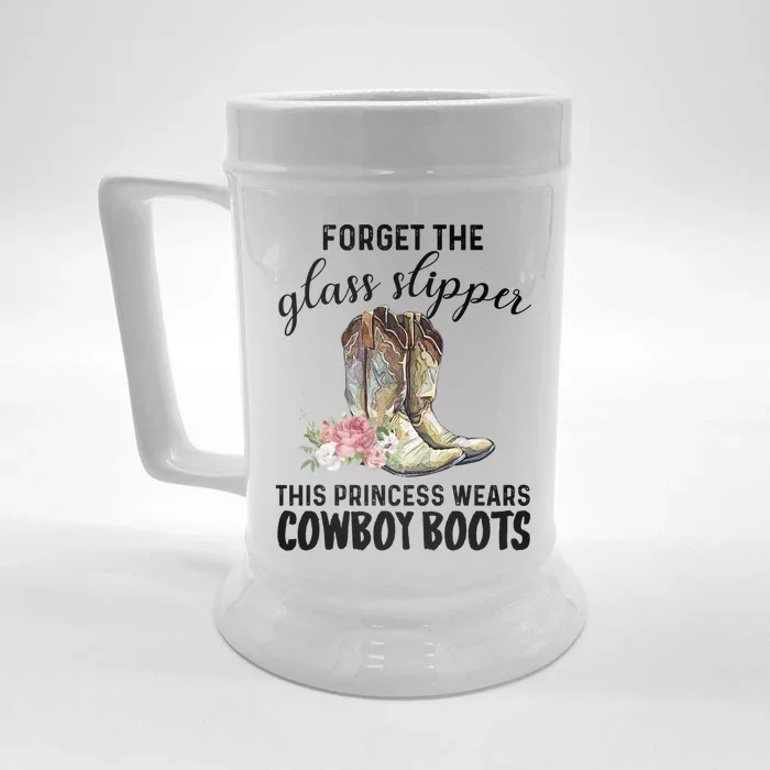 Forget The Glass Slippers This Princess Wears Cowboy Boots Funny Gift Front & Back Beer Stein