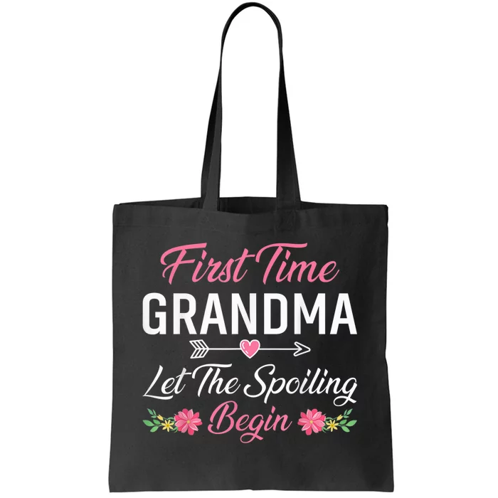 First Time Grandma Let The Spoiling Begin - Birthday Grandma Tote Bag