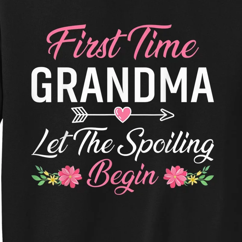 First Time Grandma Let The Spoiling Begin - Birthday Grandma Tall Sweatshirt