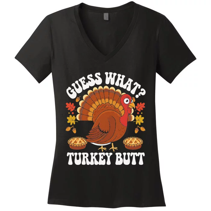 Funny Thanksgiving Guess What Turkey Butt Women's V-Neck T-Shirt