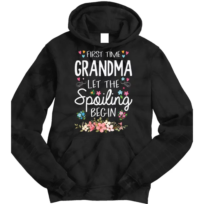 First Time Grandma Let The Spoiling Begin Grandmother Tie Dye Hoodie