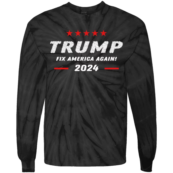 Funny Trump Gift Fix America Again 2024 Tie-Dye Long Sleeve Shirt