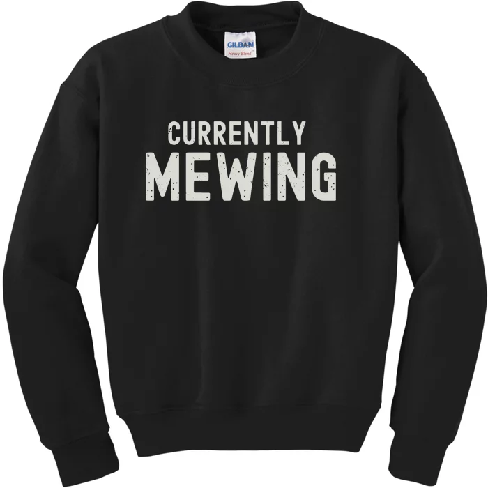 Funny That Go Hard Currently Mewing Kids Sweatshirt