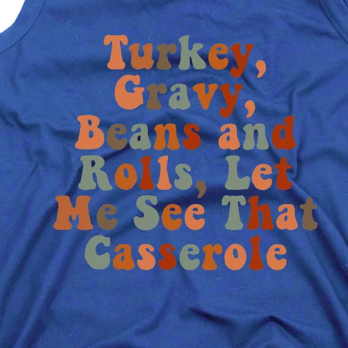 Funny Turkey Gravy Beans And Rolls Let Me See That Casserole Tank Top