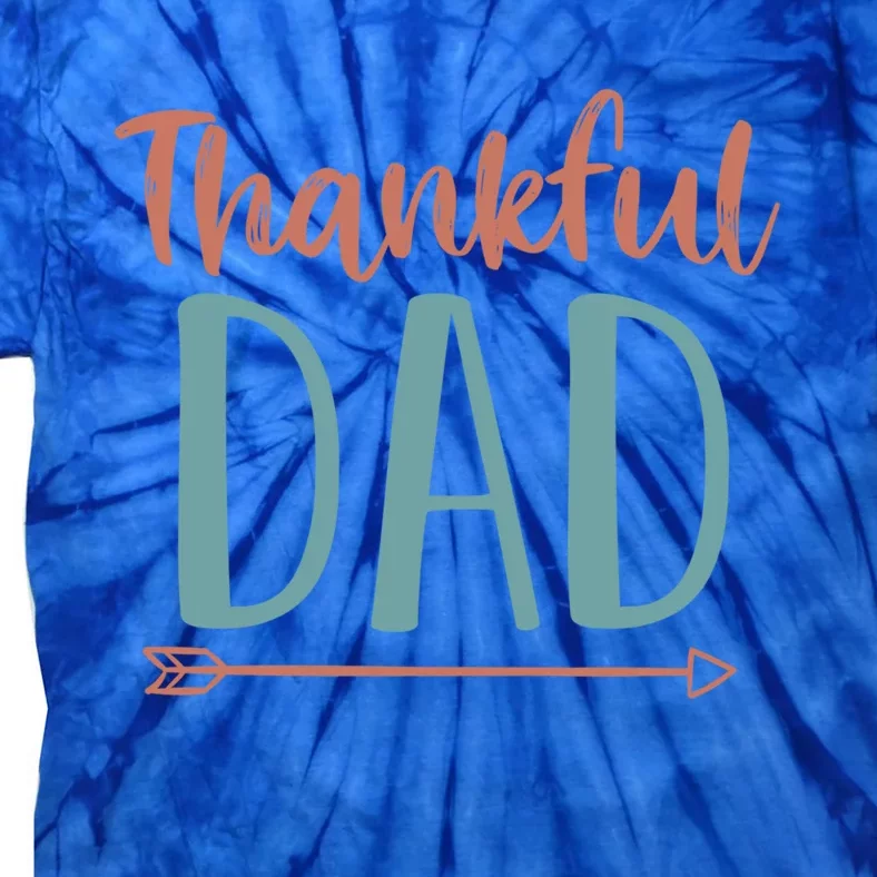 Funy Thankful Grateful Blessed Dad Cute Gift Funny Thansgiving Gift Tie-Dye T-Shirt