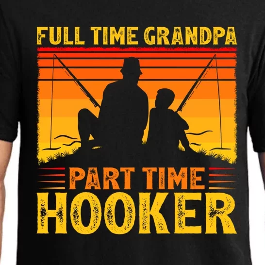 Full Time Grandpa Part Time Hooker Fishing Father's Day Gift Pajama Set