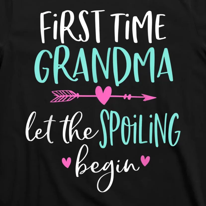 First Time Grandma Let The Spoiling Begin New 1st Time T-Shirt