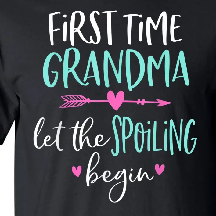 First Time Grandma Let The Spoiling Begin New 1st Time Tall T-Shirt