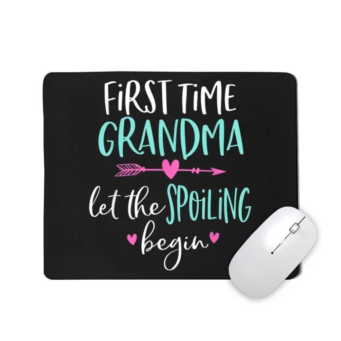 First Time Grandma Let The Spoiling Begin New 1st Time Mousepad