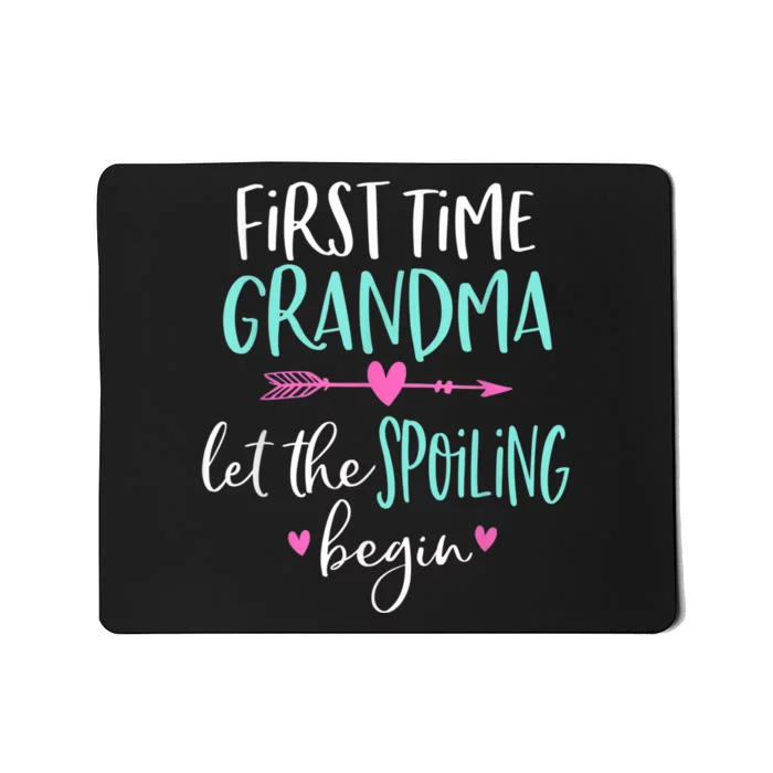 First Time Grandma Let The Spoiling Begin New 1st Time Mousepad