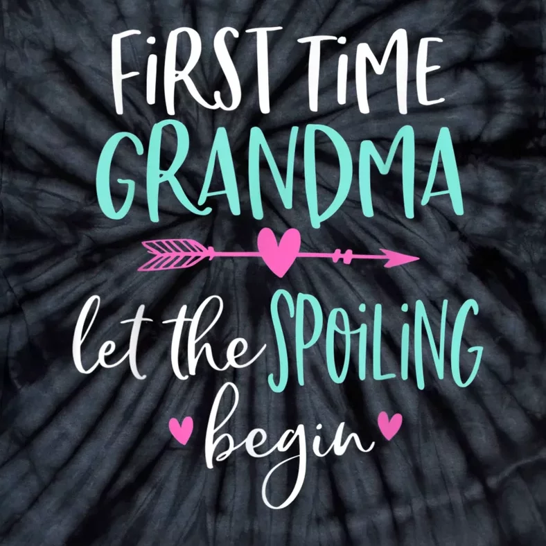 First Time Grandma Let The Spoiling Begin New 1st Time Tie-Dye T-Shirt