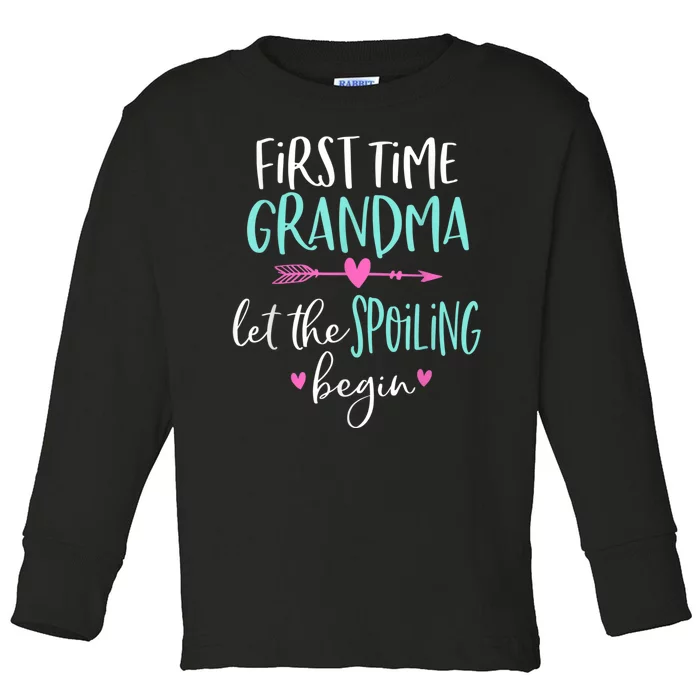 First Time Grandma Let The Spoiling Begin New 1st Time Toddler Long Sleeve Shirt