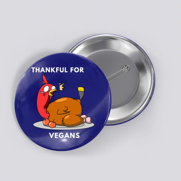 Funny Thanksgiving Gift / Thankful For Vegans Funny Gift Button