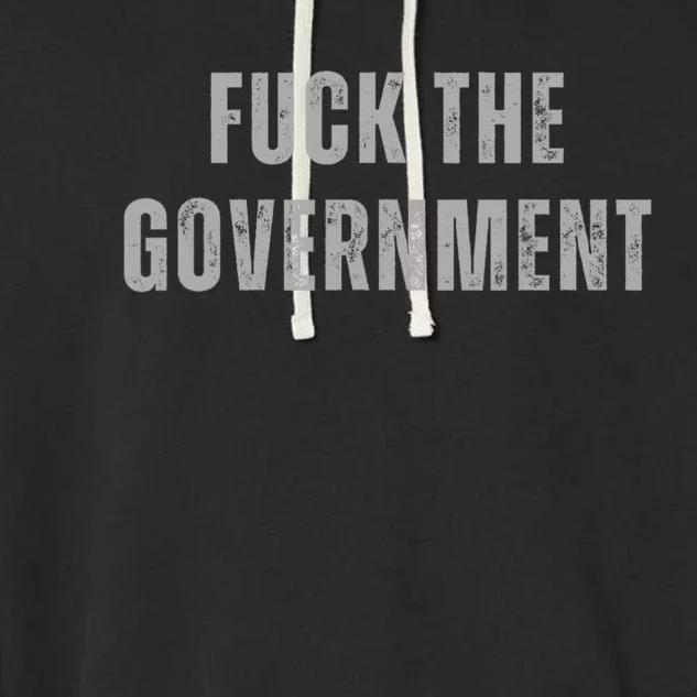 Fuck The Government Garment-Dyed Fleece Hoodie