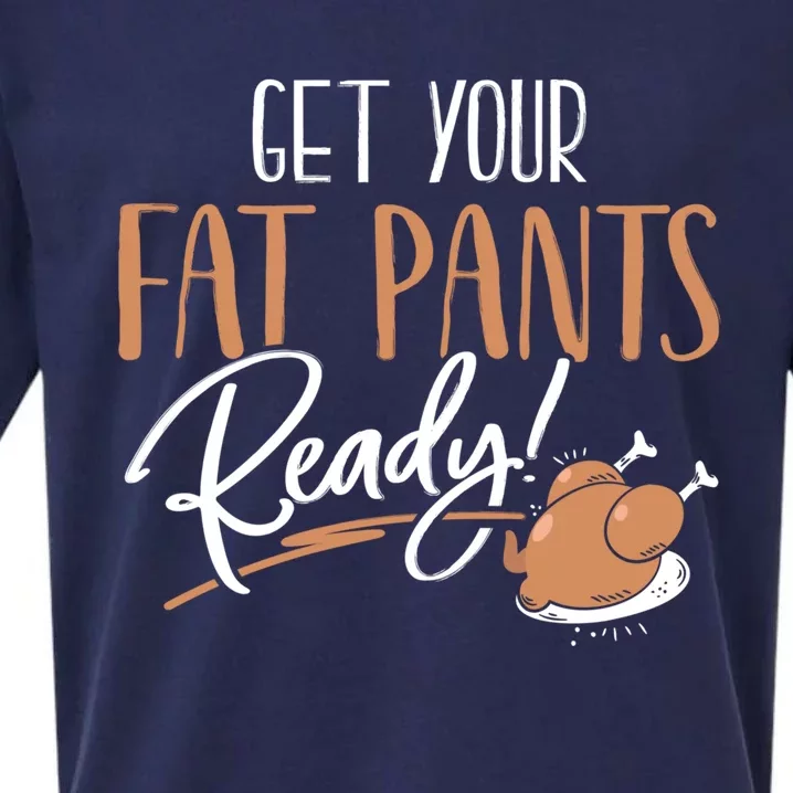 Funny Thanksgiving Gift Get Your Fat Pants Ready! Cool Gift Sueded Cloud Jersey T-Shirt