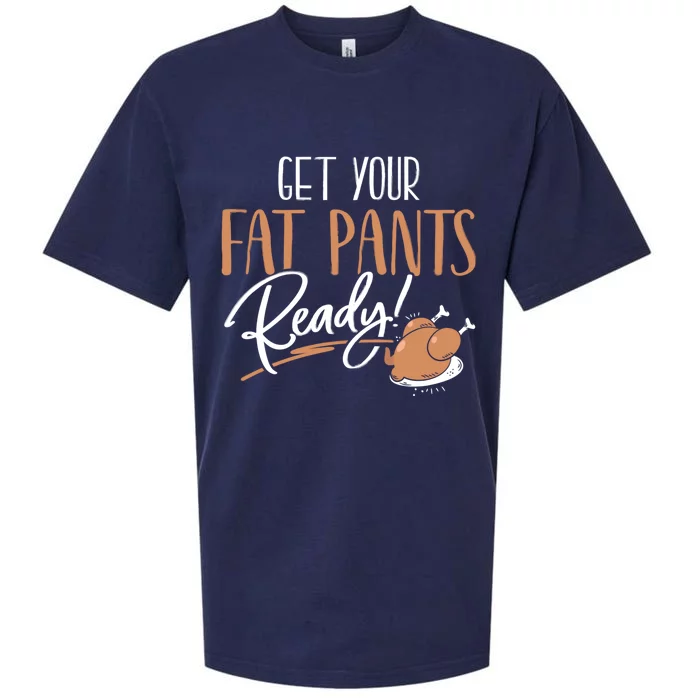 Funny Thanksgiving Gift Get Your Fat Pants Ready! Cool Gift Sueded Cloud Jersey T-Shirt